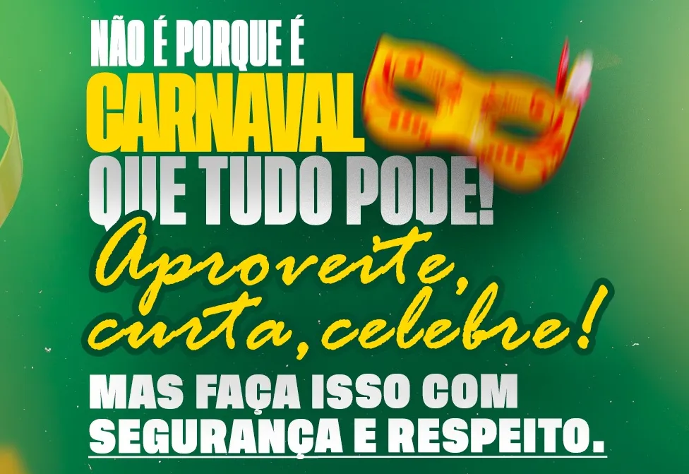 A MELHOR FOLIA É A QUE TERMINA EM SEGURANÇA! 