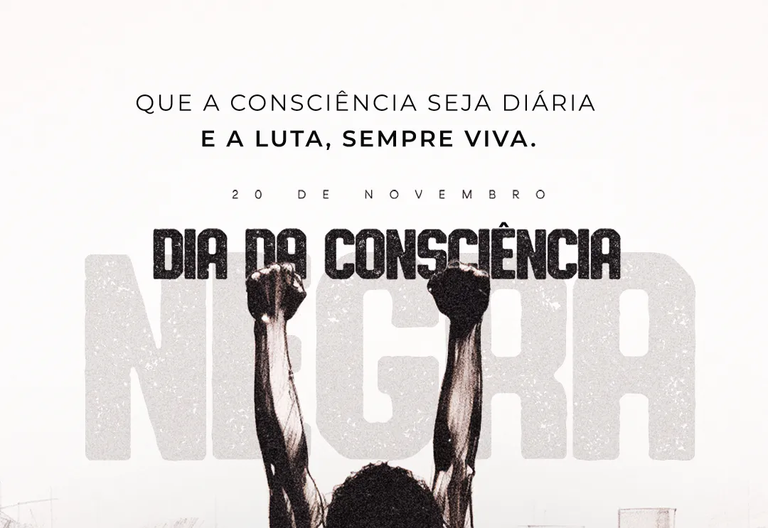 Dia da Consciência Negra reforça luta por igualdade, respeito e valorização